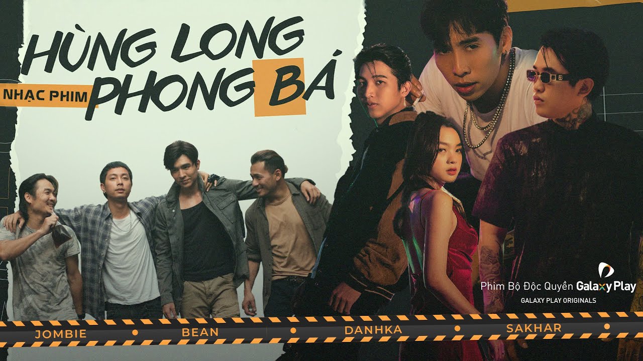 H&ugrave;ng Long Phong B&aacute; - Jombie, Danhka, Bean, Sakhar | H&ugrave;ng Long Phong B&aacute; OST | Official music video