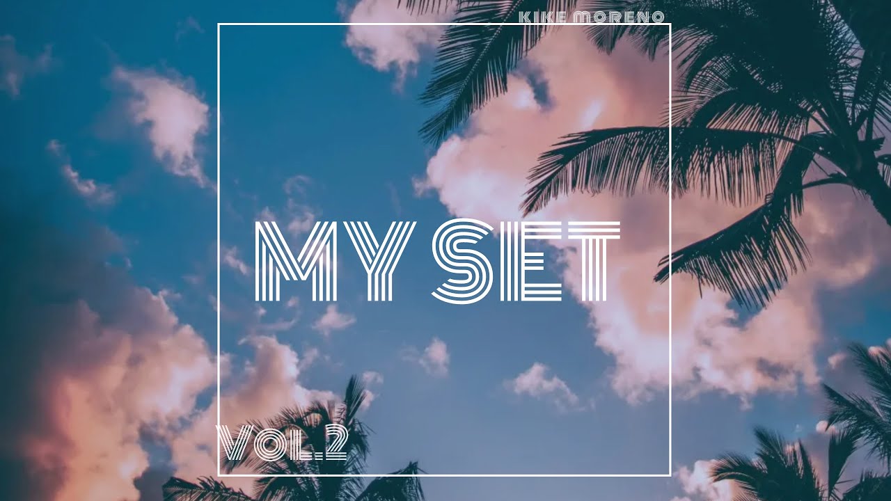 My Set Vol 2. House\TechHouse | KIKE MORENO