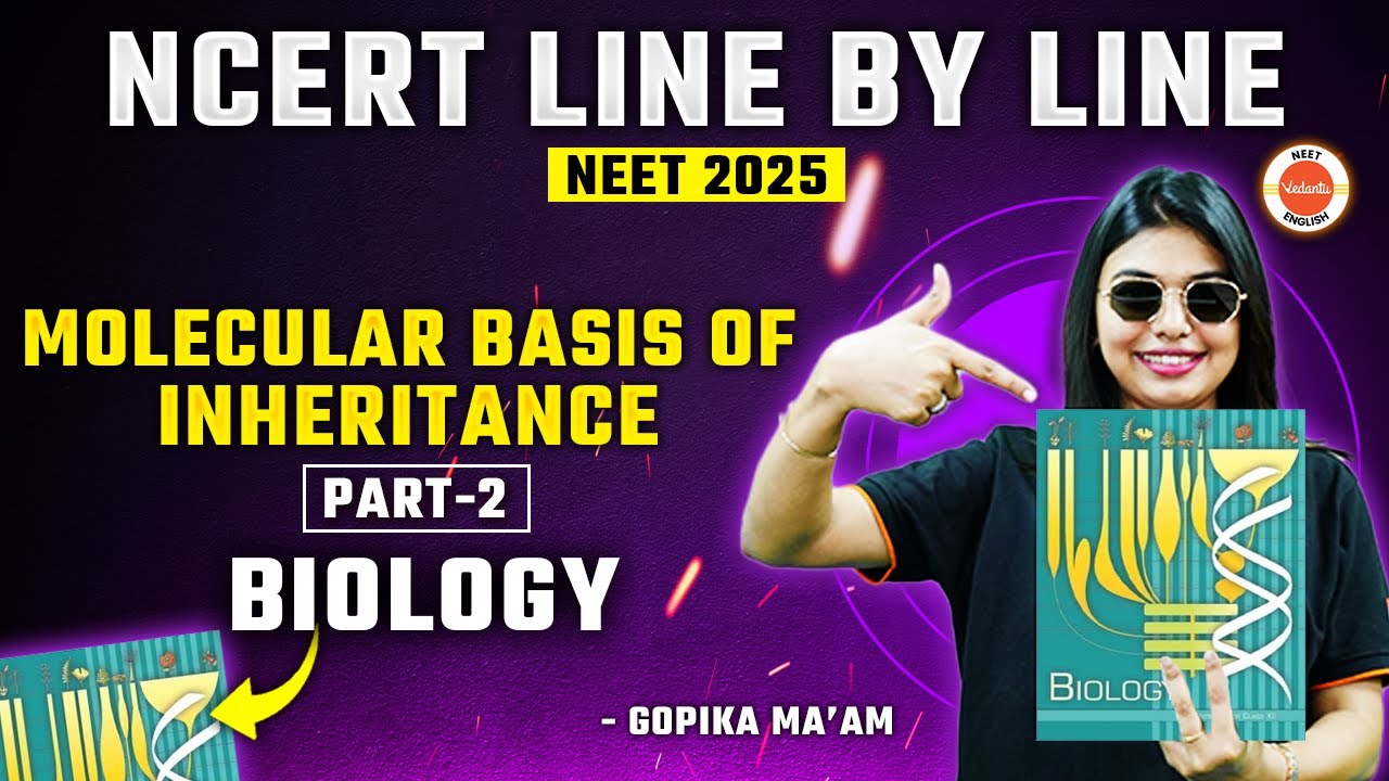 Molecular Basis of Inheritance | Part 2 | Class 12 | NEET 2025 BIOLOGY | Gopika Ma'am