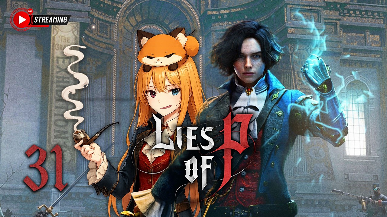 🟠LIVE [เกมเนื้อเรื่อง] : Lies of P : Tip Top ทิปทอป EP.31