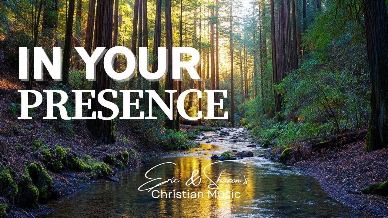 In Your Presence | Eric & Sharon's Christian Music Lyric Video