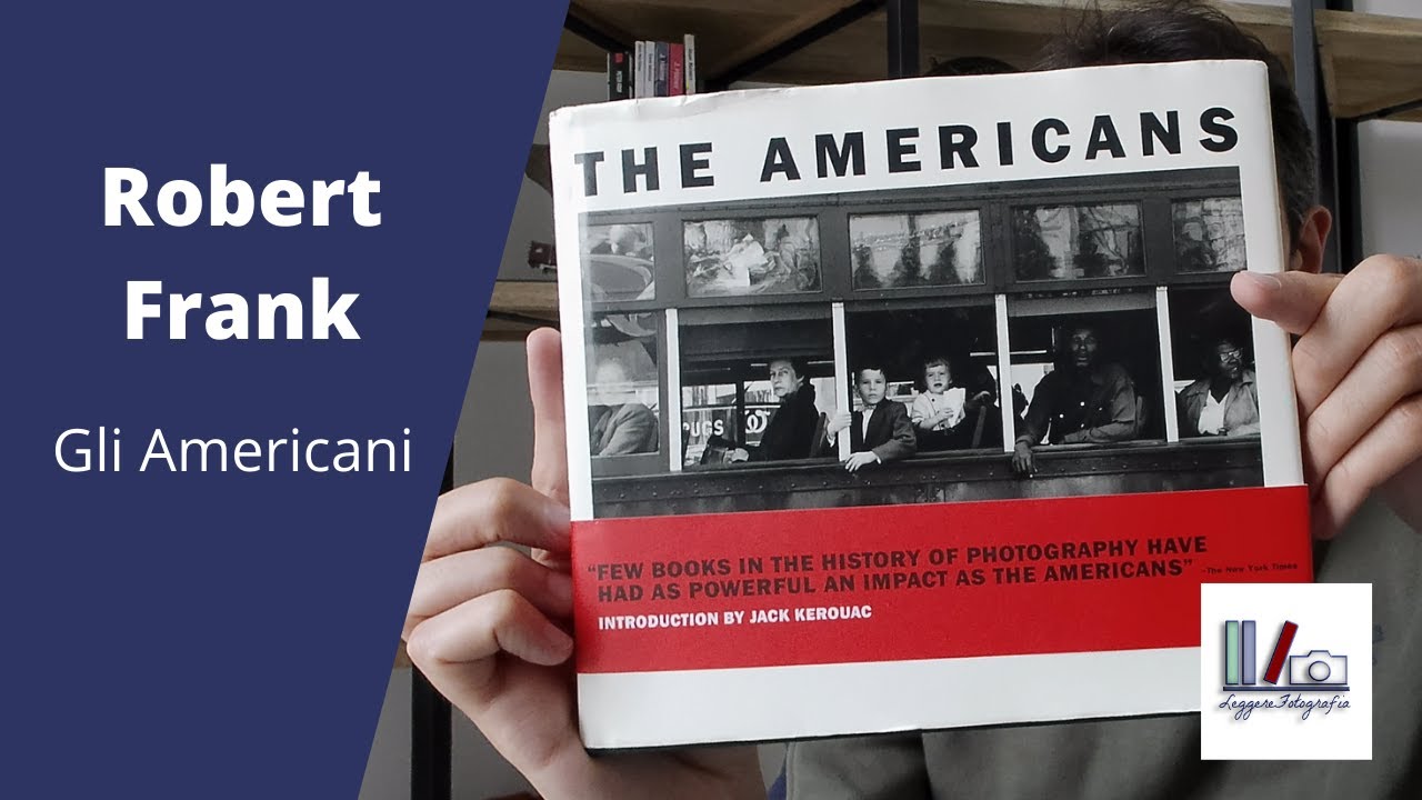 Robert Frank - Gli Americani - LeggereFotografia
