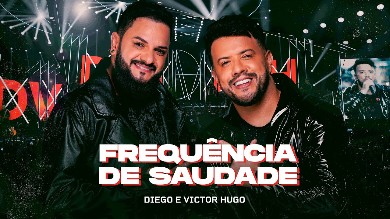 Diego e Victor Hugo - Frequência de Saudade (Ao Vivo)