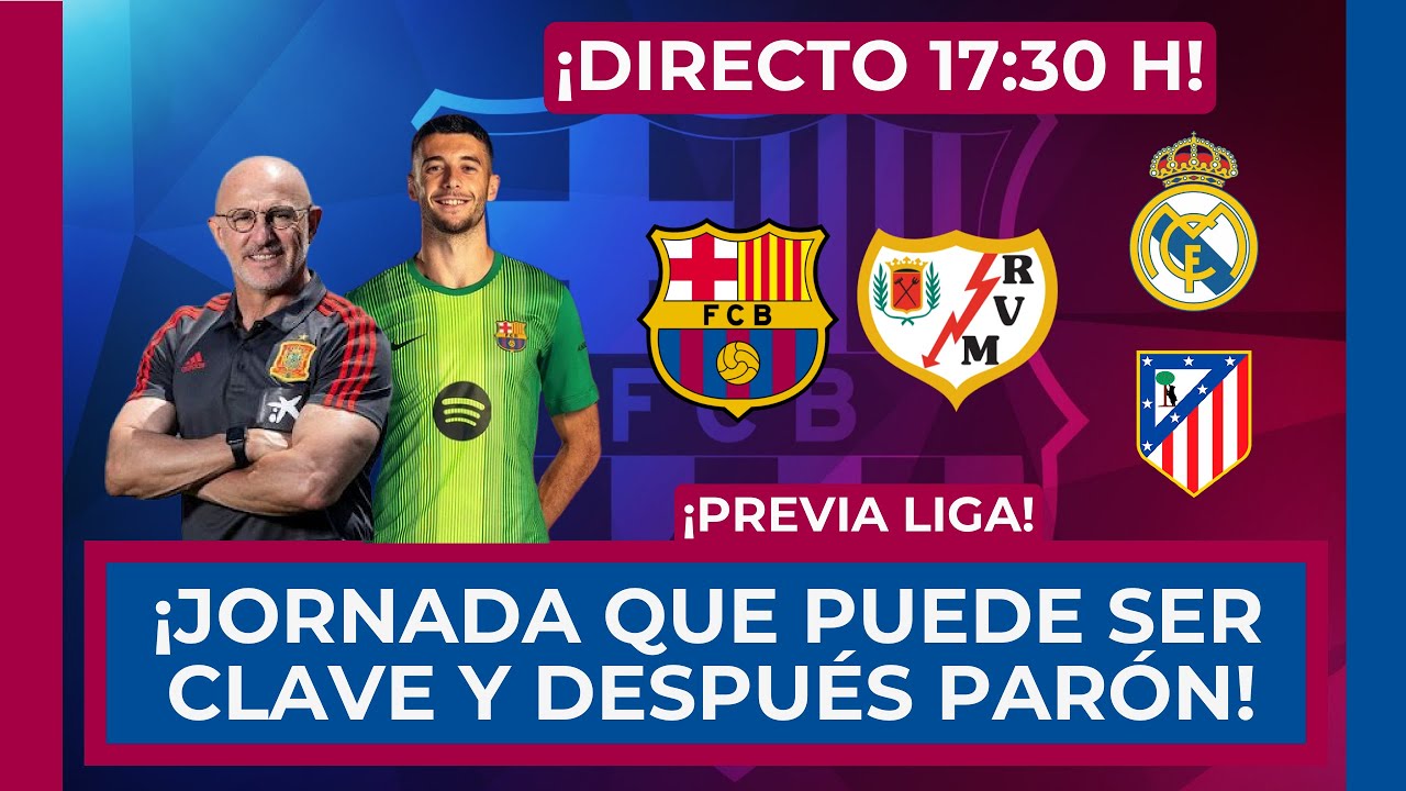 🔵🔴 ¡JORNADA CLAVE PARA LA LIGA ANTES DEL PARÓN DE SELECCIONES! 🔴🔵 ¡PREVIA BARÇA VS RAYO Y DERBI!