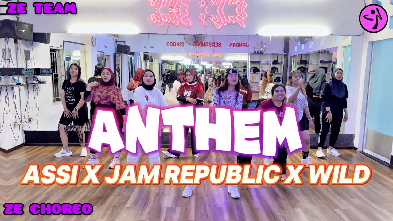 ANTHEM ➖ ASSI X JAM REPUBLIC X WILD / ZUMBA / DANCE WORKOUT / VIRAL TIKTOK / ZE TEAM BALIKPAPAN 🖤