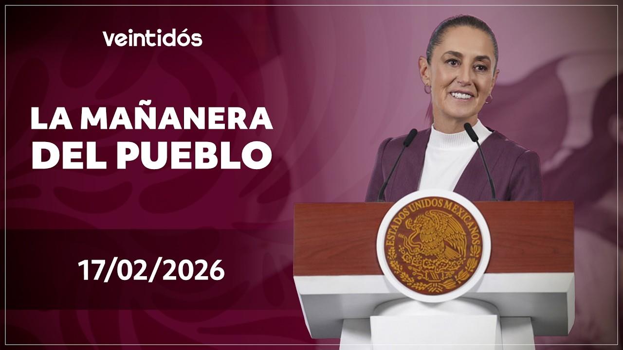 🇲🇽 #EnVivoAhora | Sigue #LaMañaneraDelPueblo este martes 17 de febrero de 2026