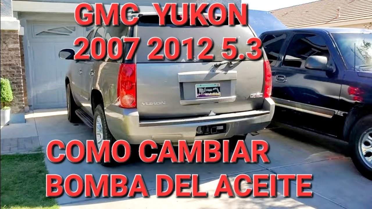 GMC YUKON 2007 2012 5.3 COMO CAMBIAR BOMBA DE ACEITE