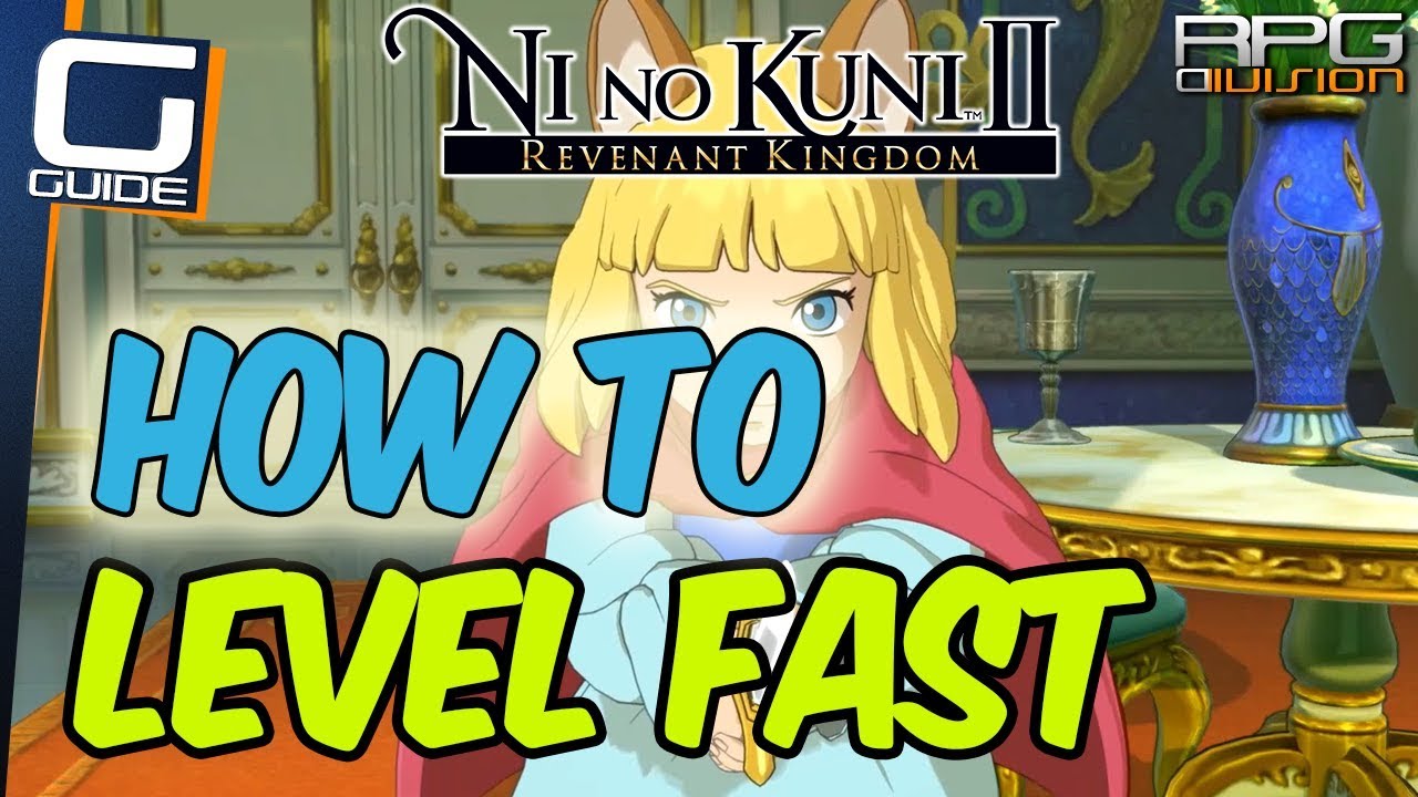 NI NO KUNI 2 — Руководство по быстрому прокачке