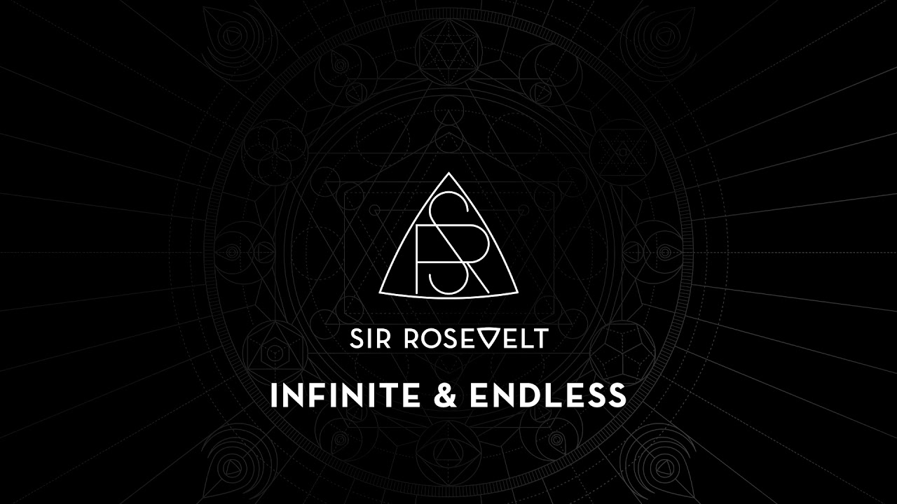 Sir Rosevelt - Infinite & Endless (Official Audio Stream)