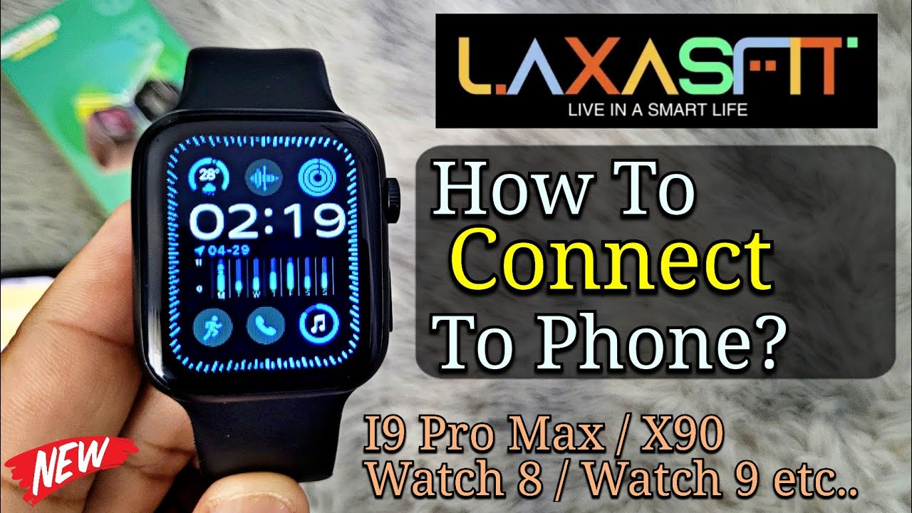 Laxasfit Smartatch How To Connect To Phone? | I9 Pro Max, I8, Watch 8 9 Ultra Laxasfit