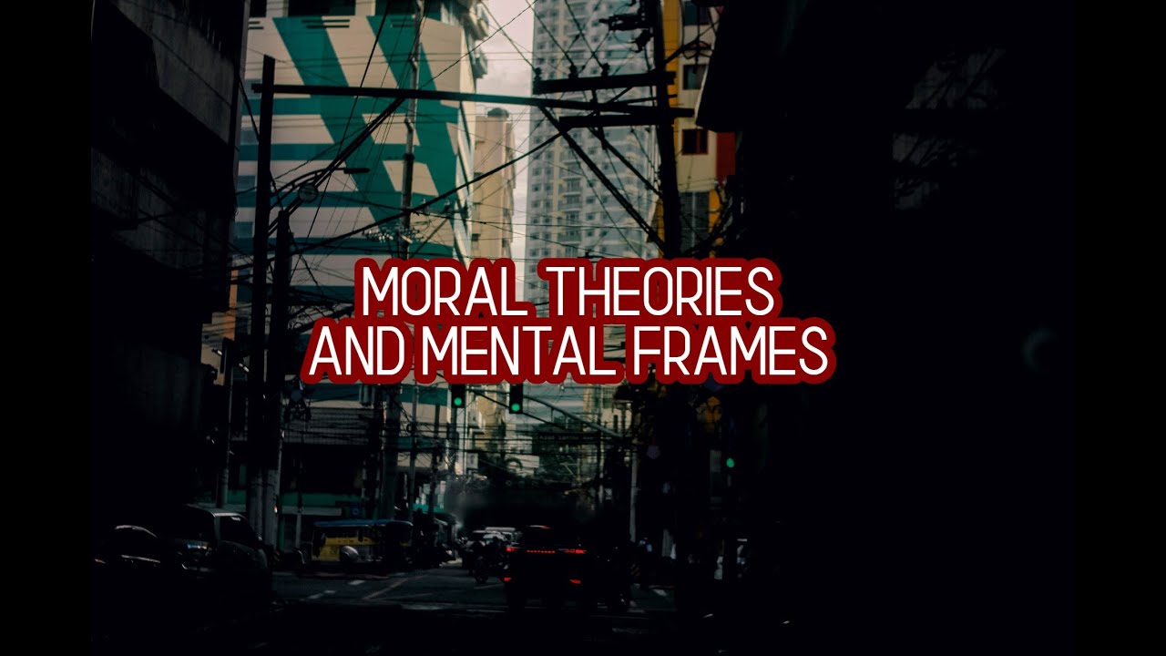 MORAL FRAMEWORKS