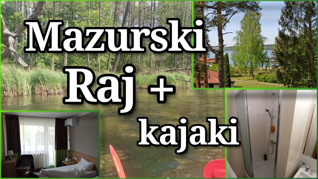 Hotel Mazurski Raj Marina SPA nad jeziorem Bełdany oraz spływ kajakowy Krutynia do Rosocha