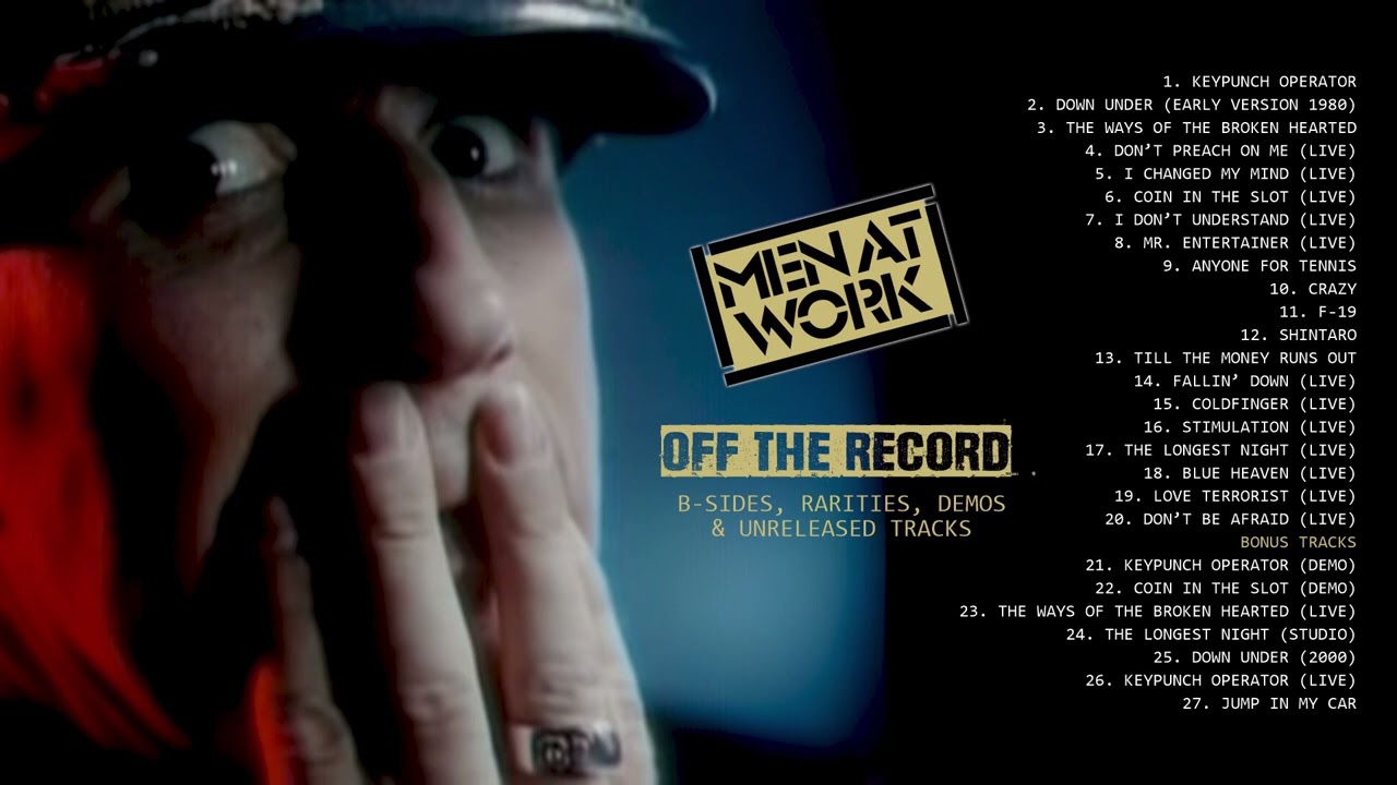 Men At Work | Off The Record | B-sides, Rarities, Demos and Unreleased Tracks