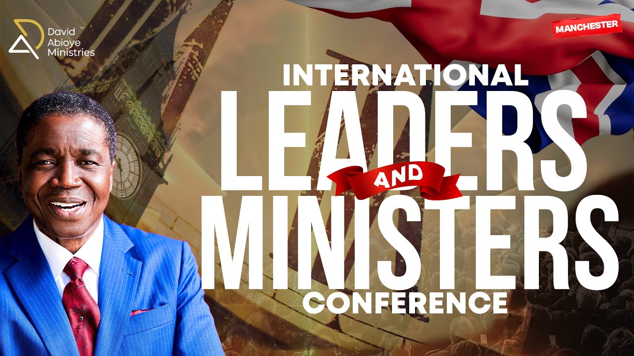 INTERNATIONAL LEADERS AND MINISTERS CONFERENCE  || WITH DAVID ABIOYE || MANCHESTER, UK | 27.03.25