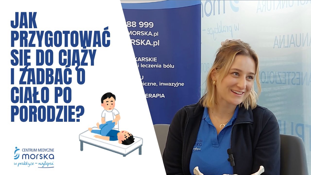 Jak przygotować się do ciąży i zadbać o ciało po porodzie -  fizjoterapia uroginekologiczna.