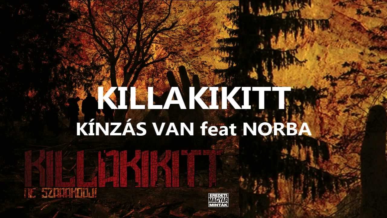 KILLAKIKITT - K&Iacute;NZ&Aacute;S VAN feat NORBA