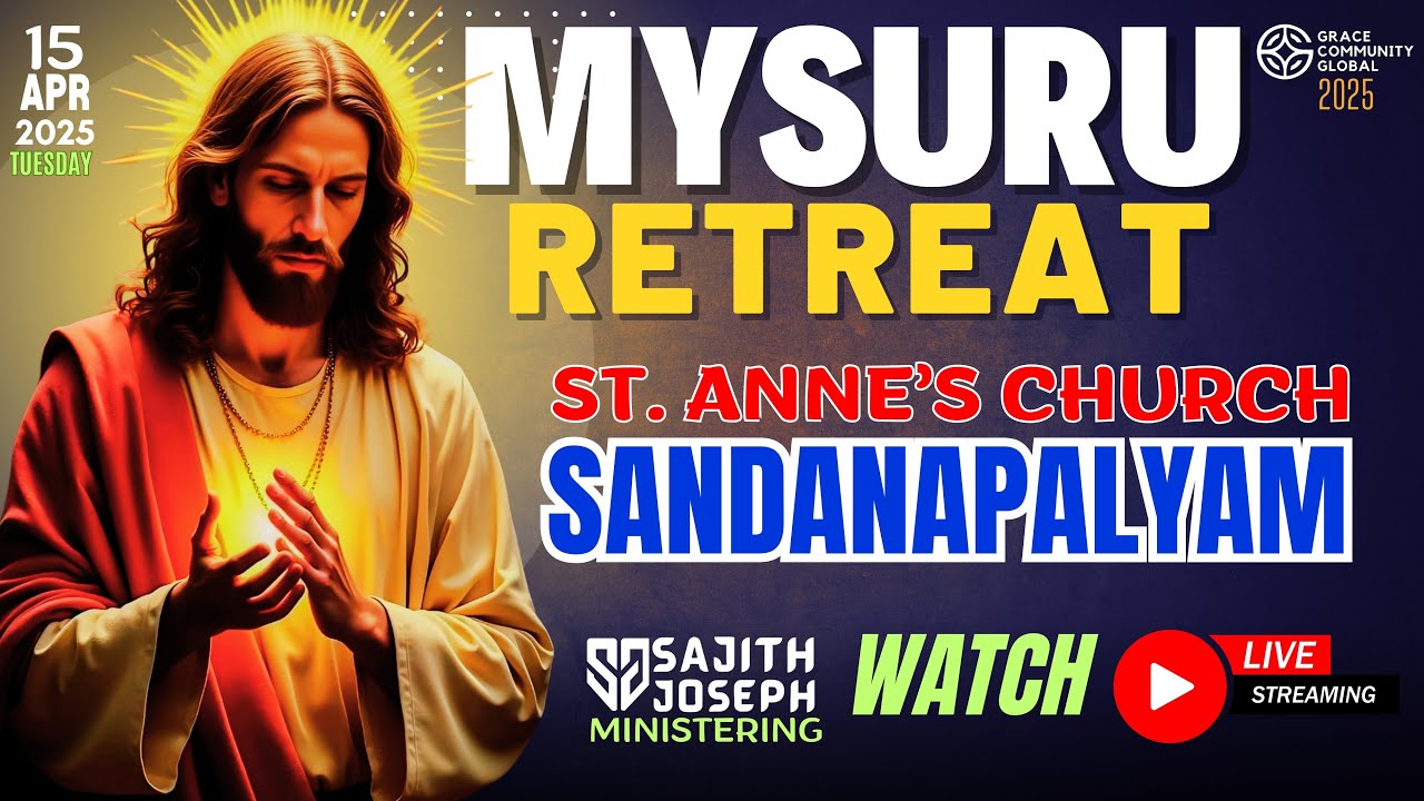(EPH 1:7)LENTEN RETREAT |  ST. ANNE'S CHURCH | MYSURU  | DAY 1 | BR. SAJITH JOSEPH | 15 APRIL 2025