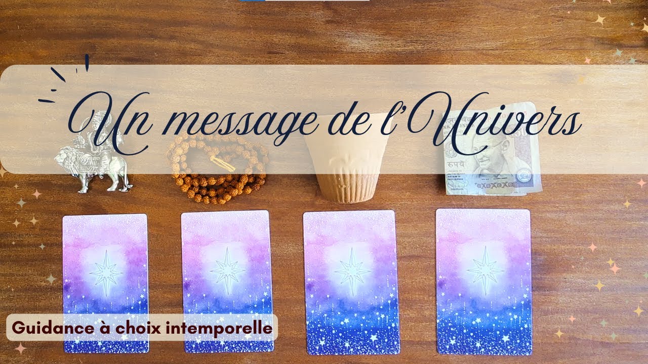 Un message de l'Univers : Ce que vous avez besoin d'entendre en ce moment. Guidance à intemporelle