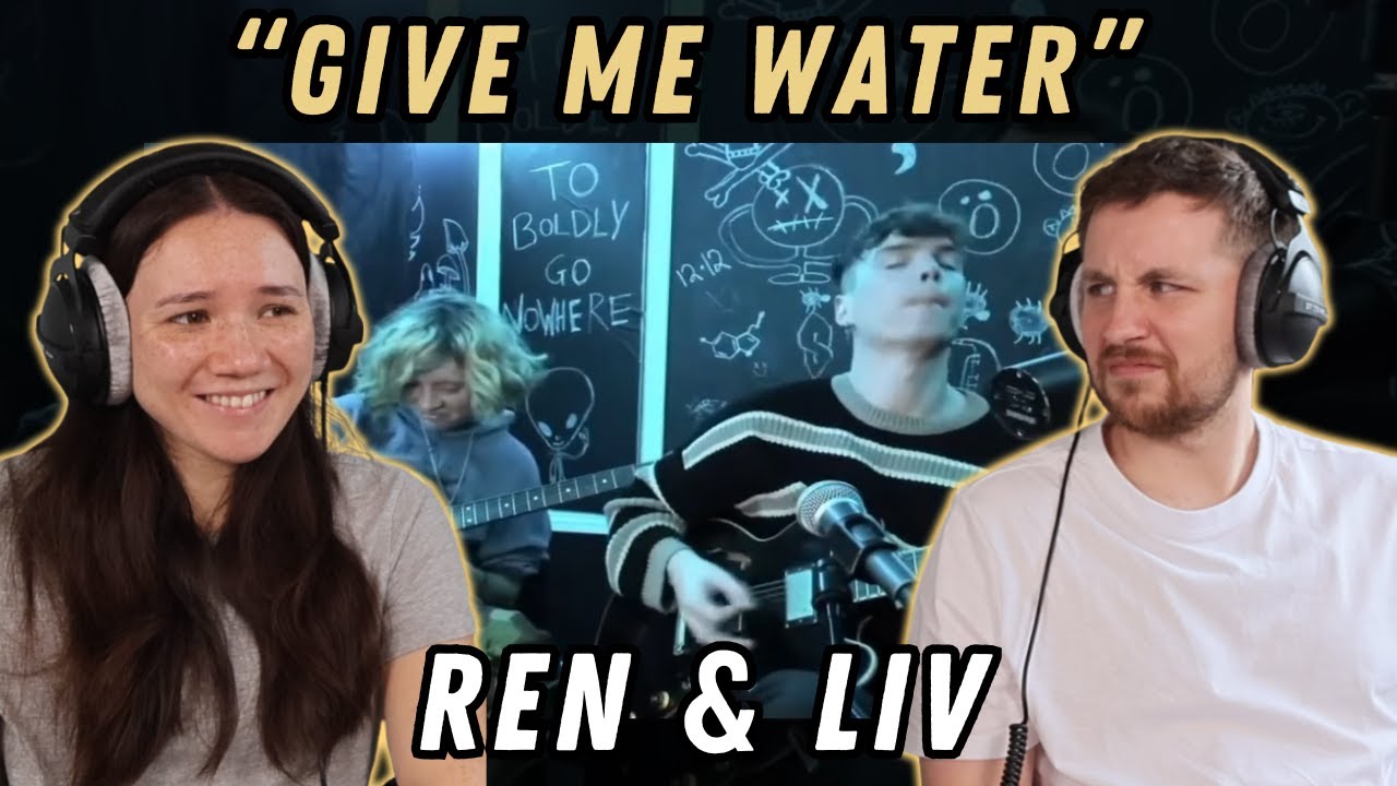 Ren and Liv song 8: Give Me Water REACTION