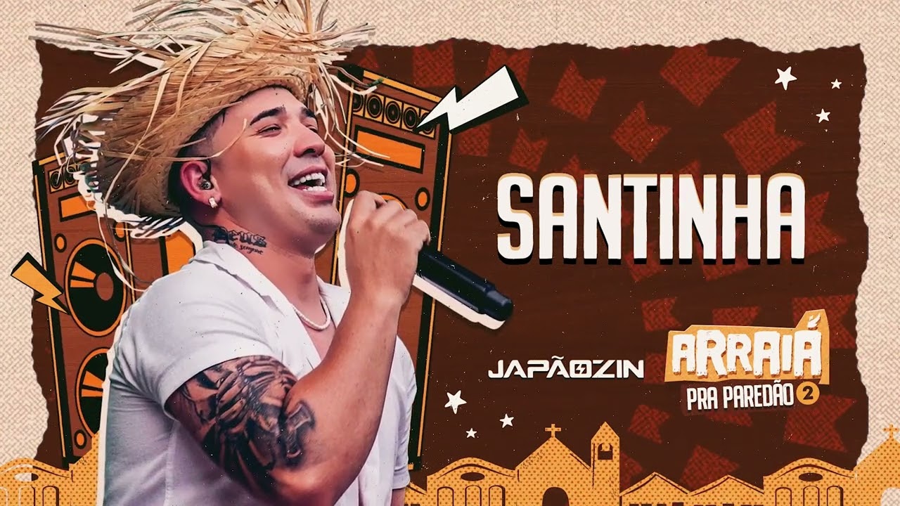 SANTINHA - Jap&atilde;ozin (Arrai&aacute; pra Pared&atilde;o Vol.2)