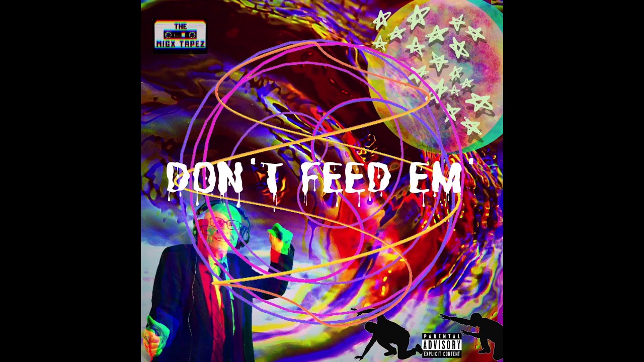 Don't Feed Em' (Prod. by Migx)