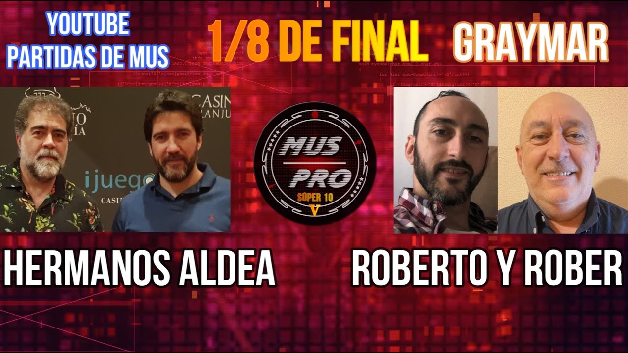 MUS PRO V SÚPER 10. Ronda 1/8 De Final. Hermanos Aldea vs Roberto Iñigo Sr y Roberto Iñigo Jr