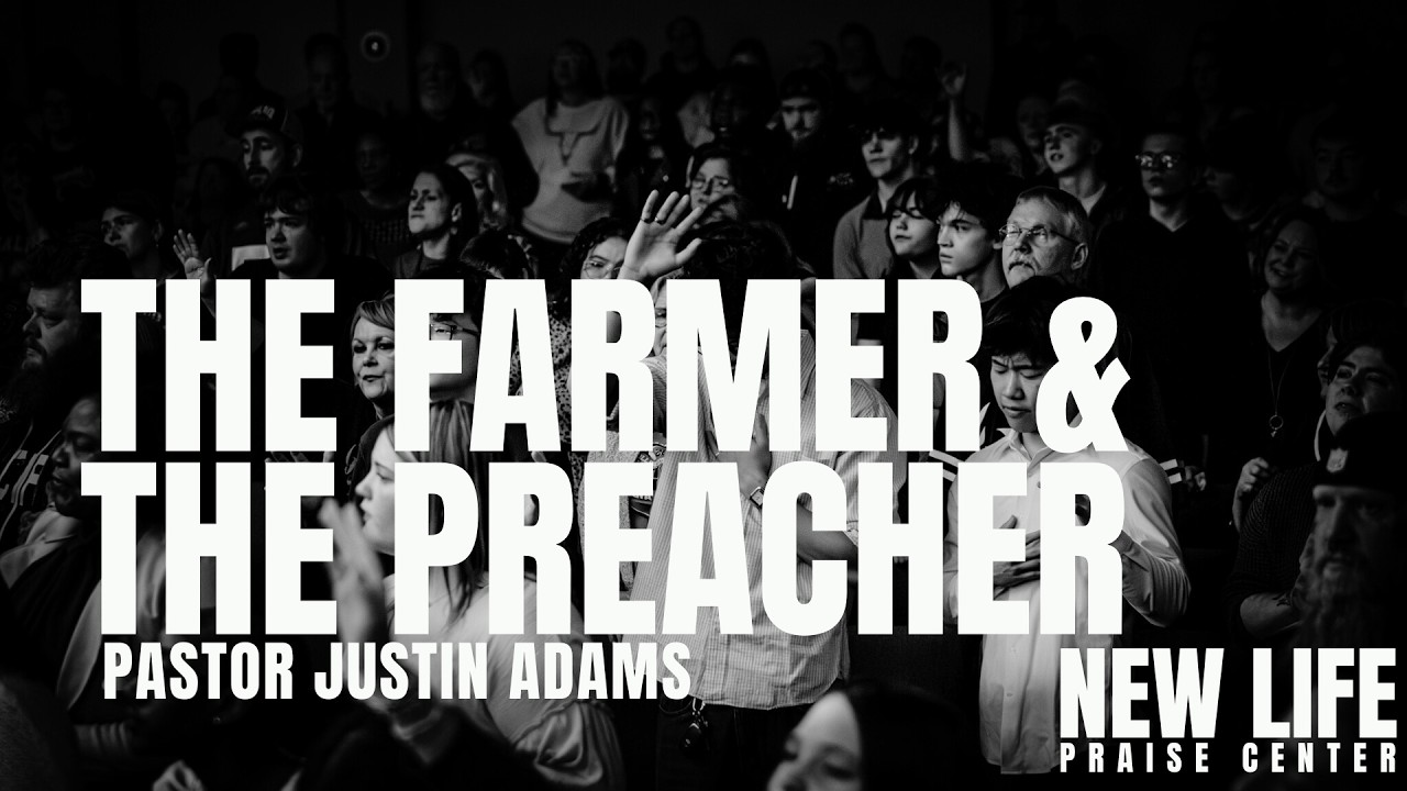 The Farmer & The Preacher with Pastor Justin Adams