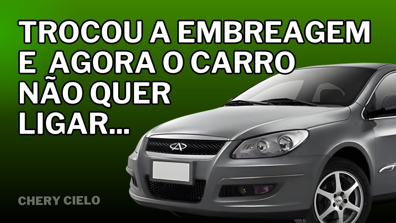 Chery Cielo - Troca a embreagem e o carro não pega mais... Por quê?