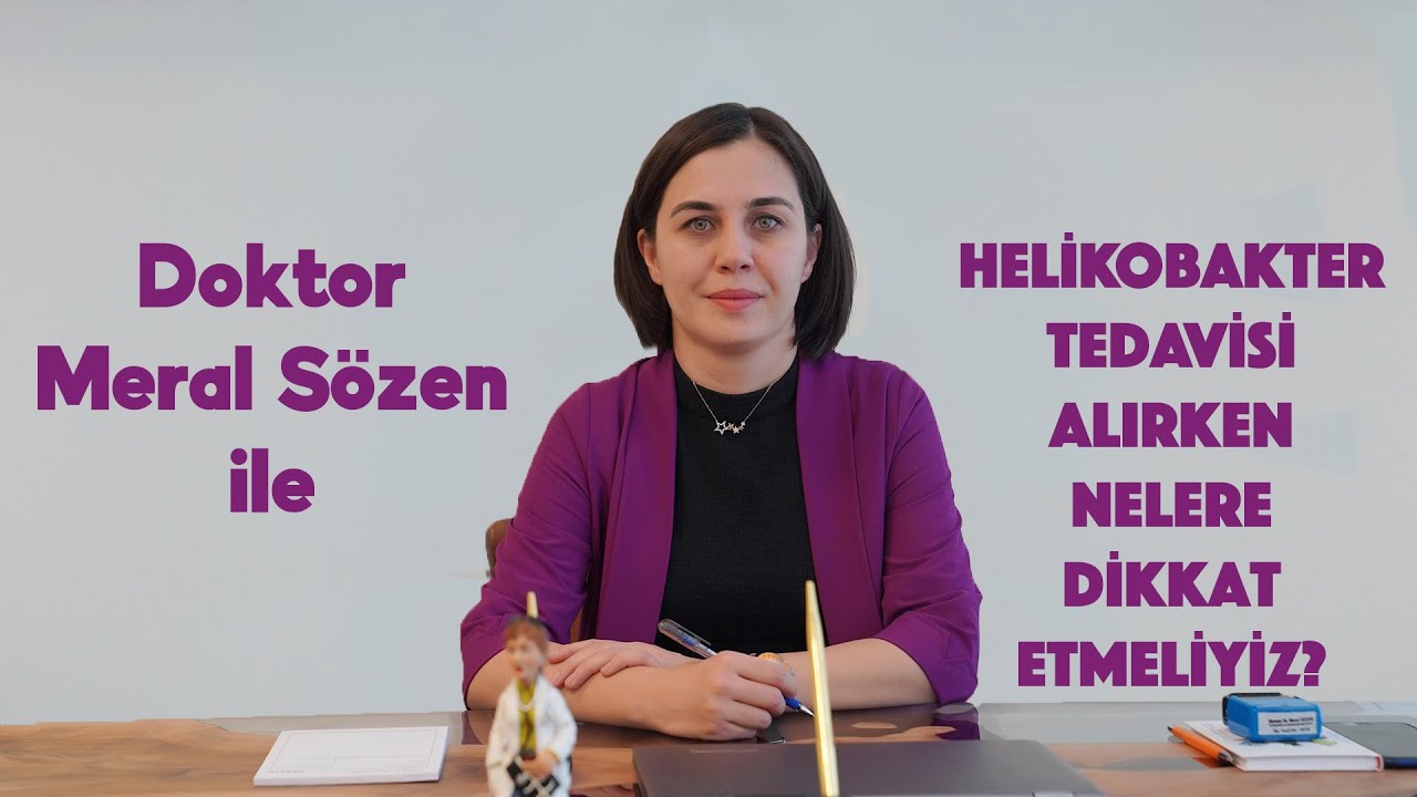 Helikobakter Tedavisi Alırken Nelere Dikkat Etmeliyiz? - Doktor Meral Sözen Gastroenteroloji Uzmanı