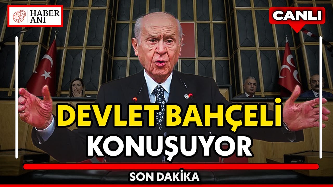 #CANLI | MHP Genel Başkanı Devlet Bahçeli, partisinin grup toplantısında konuşuyor