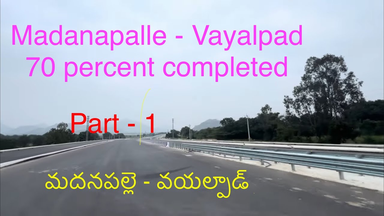 Part-1 | Madanapalle - Pileru - Tirupati  2025 | Express Highway work updates | 70 percent completed