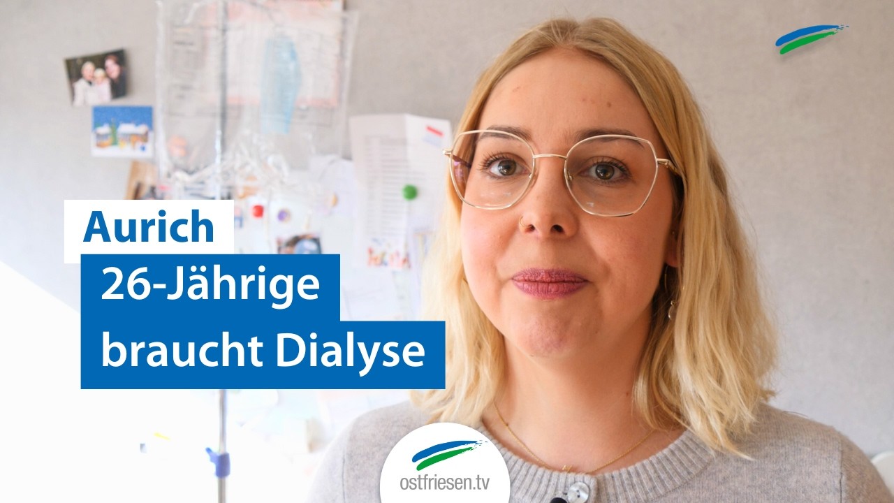 Dialyse mit 26 | Lara Fischer aus Aurich ist nierenkrank