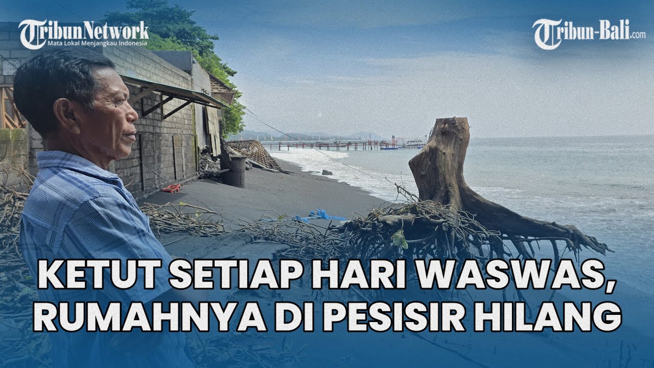 Ketut Setiap Hari Waswas, Rumahnya di Pesisir Kusamba Klungkung Bali Hilang Tersapu Ombak