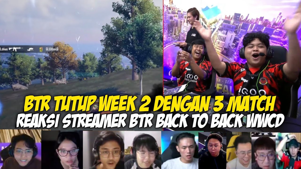 REACTION STREAMER BTR BACK TO BACK WWCD! SEMUA KAGET BTR TUTUP WEEK 2 DENGAN 3 MATCH