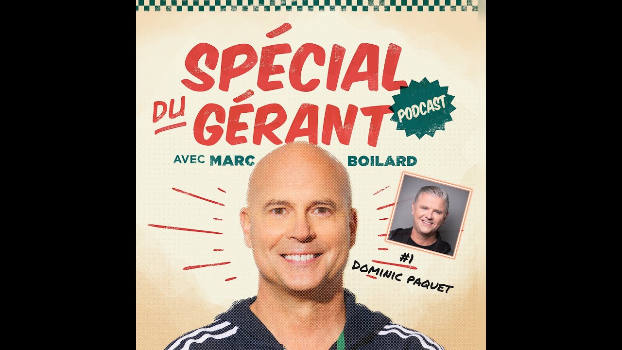 Le spécial du gérant #1 avec Dominic Paquet et Marc Boilard
