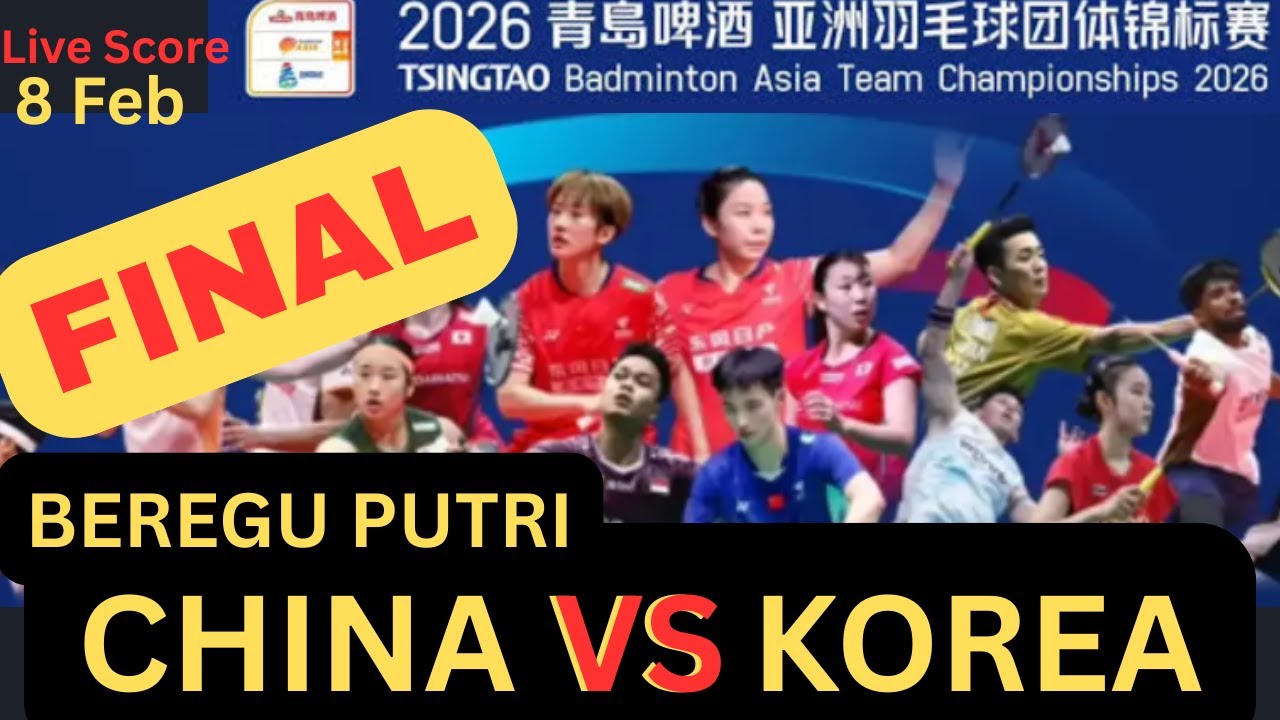 LIVE -FINAL CHINA VS KOREA PUTRI -  BADMINTON ASIA TEAM CHAMPIONSHIP 2026.