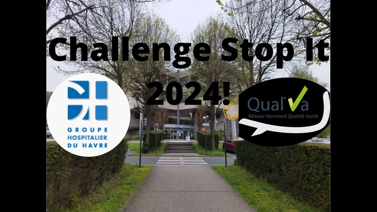 Vidéo du vainqueur du challenge Stop It ! Édition 2024  - Groupe Hospitalier du Havre