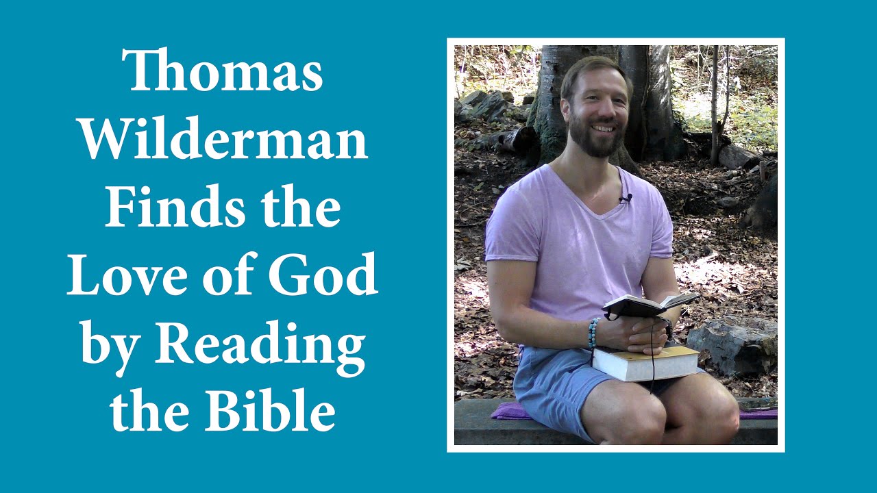 Thomas Wilderman Finds the Love of God by Reading the Bible