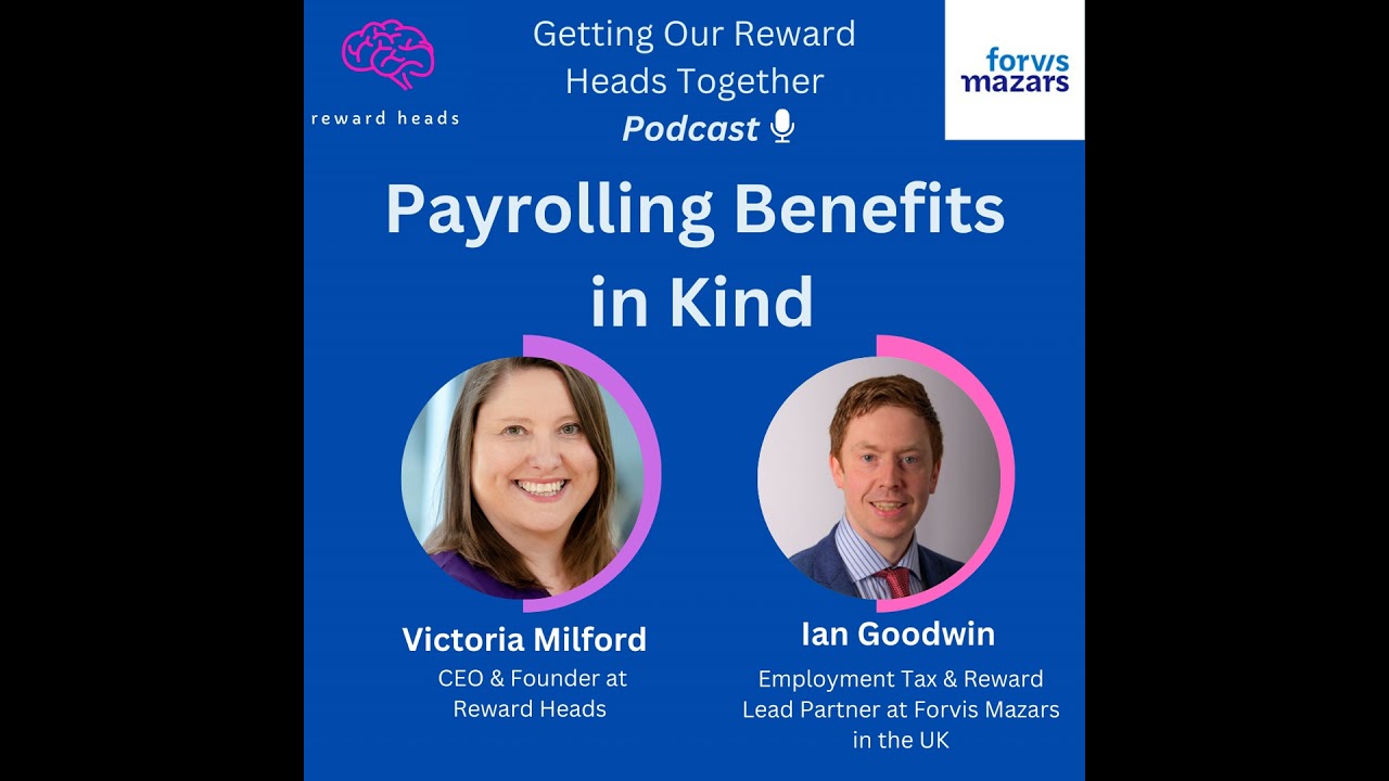Payrolling Benefits in Kind: Insights with Ian Goodwin (Forvis Mazars UK)