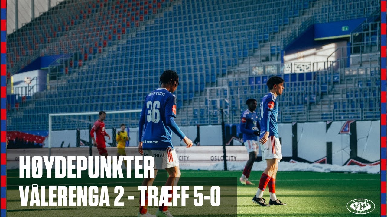 Vålerenga 2 - Træff 5-0