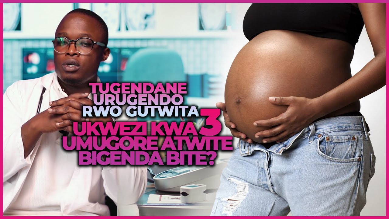 Ukwezi kwa 3 umugore atwite bigenda bite Tugendane urugendo rwo gusama