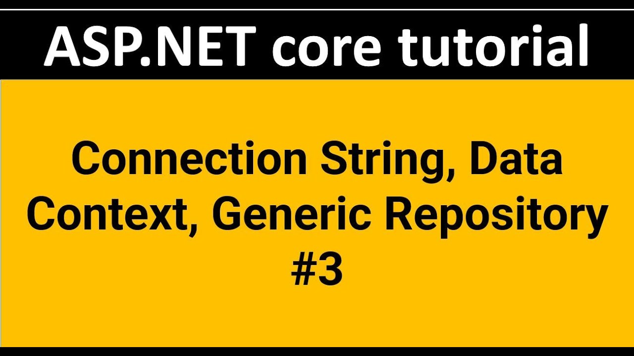 ASP.NET CORE6.0: Connection String Data Context, Repository Example