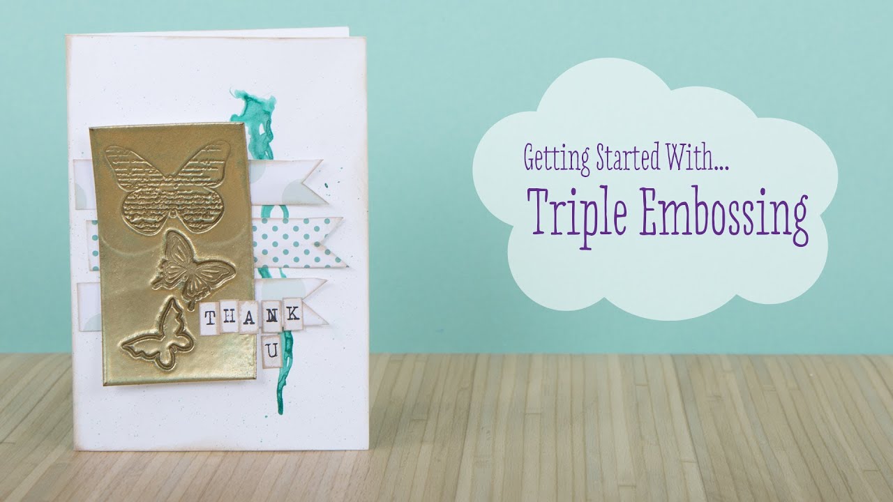 How To Triple Emboss | Craft Techniques