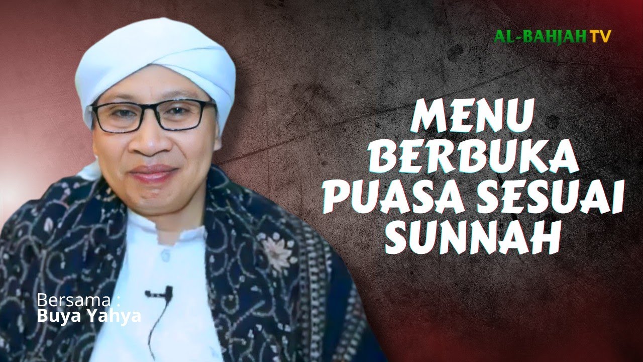 Makanan yang Dianjurkan Rasulullah saat Buka Puasa | Buya Yahya