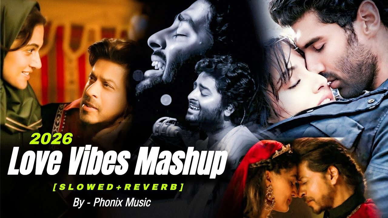 Love Vibes Mashup 2026 | Love & Sad Songs | Phonix Music Part 3