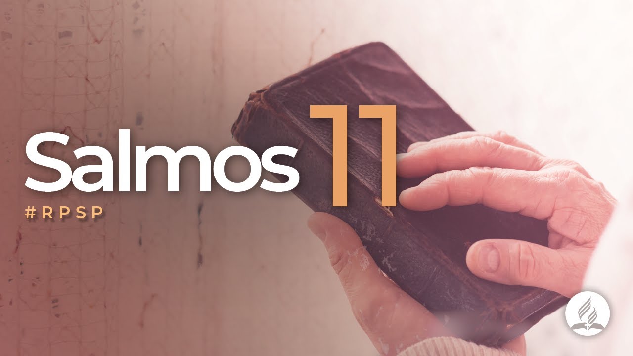 Salmos 11 -  Reavivados Por Sua Palavra | #RPSP
