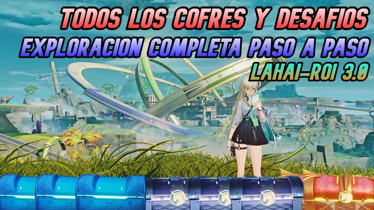 Todos Los Cofres Y Desafíos | Exploración Al 100% Paso A Paso | Lahai-roi 3.0 | Wuthering Waves