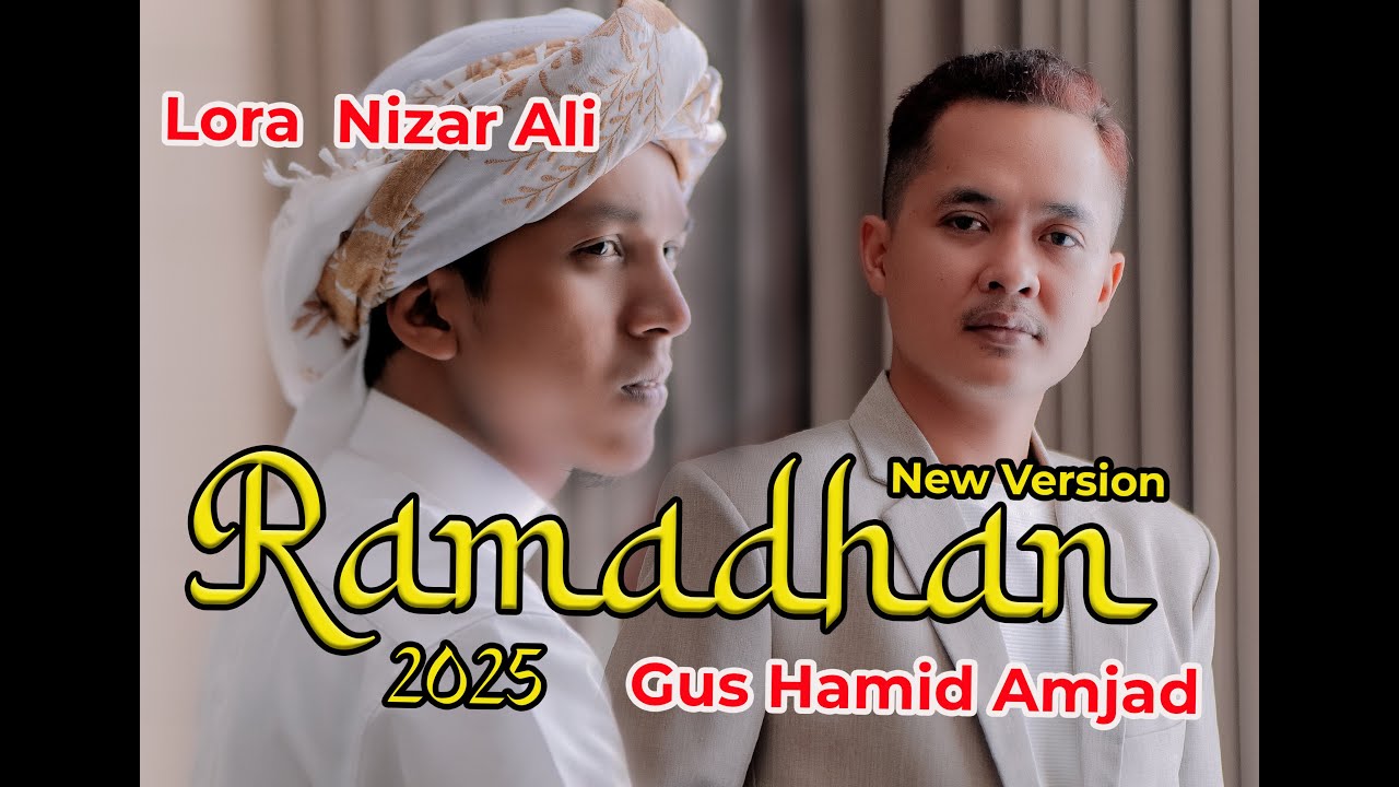 RAMADHAN ( New Version ) Gus Hamid Amjad ft Ra Nizar Ali
