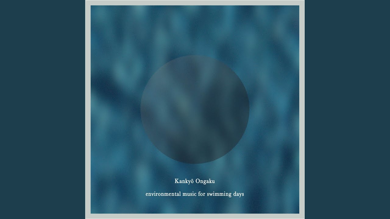 Kankyō Ongaku: Environmental Music for Swimming Days