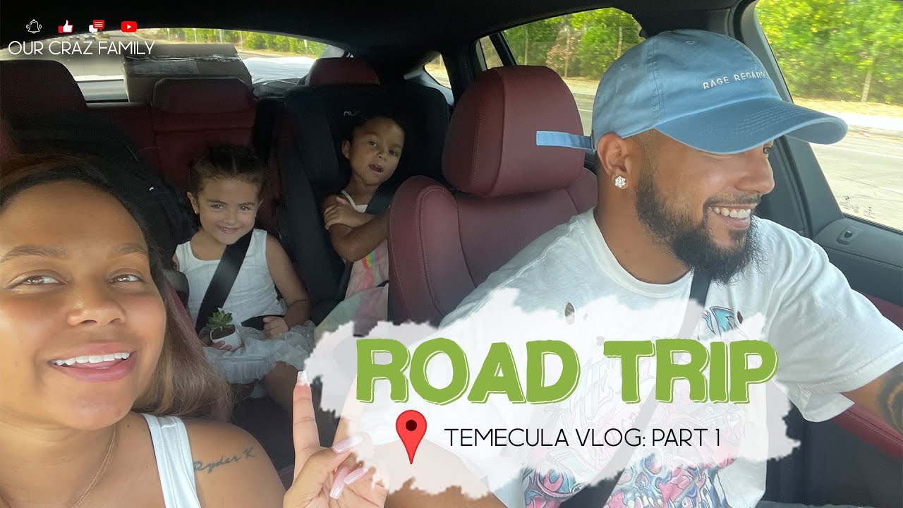 FAMILY ROAD TRIP // TEMECULA PART 1